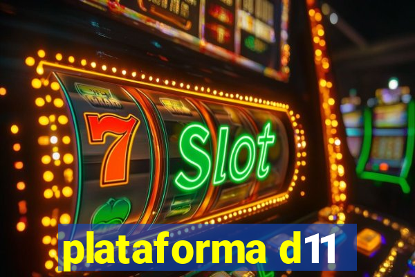 plataforma d11